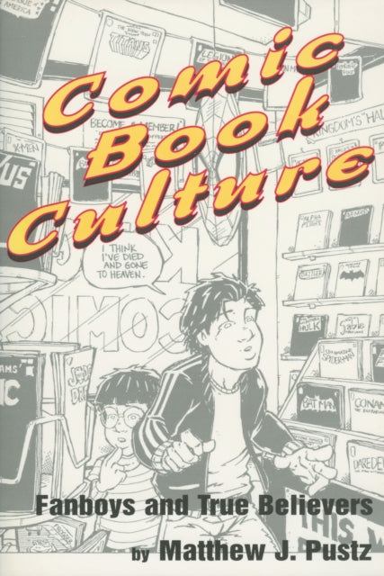 Book cover of: Comic Book Culture. By: Matthew J. Pustz
