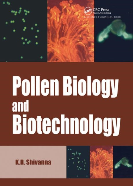 Book cover of: Pollen Biology and Biotechnology. By: K. R. Shivanna