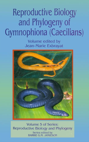 Reproductive Biology and Phylogeny of Gymnophiona: Caecilians