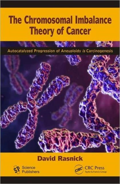 Book cover of: Chromosomal Imbalance Theory of Cancer. By: David William Rasnick