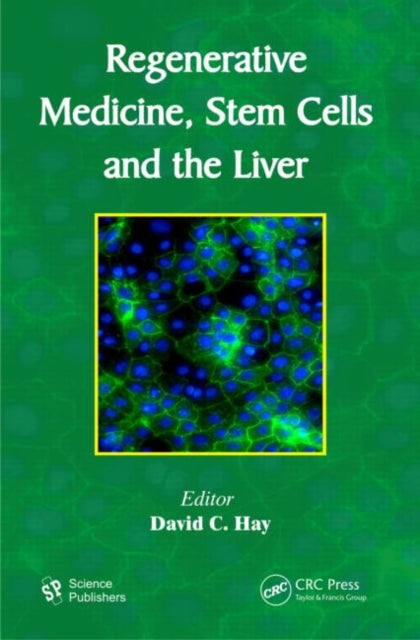 Book cover of: Regenerative Medicine, Stem Cells and the Liver. By: David C. Hay