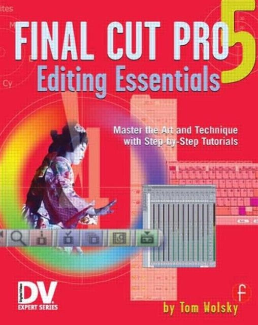 Book cover of: Final Cut Pro 5 Editing Essentials. By: Tom Wolsky