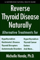 Book cover of: Reverse Thyroid Disease Naturally. By: Michelle Honda