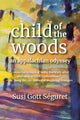Book cover of: Child of the Woods. By: Susi Gott Séguret