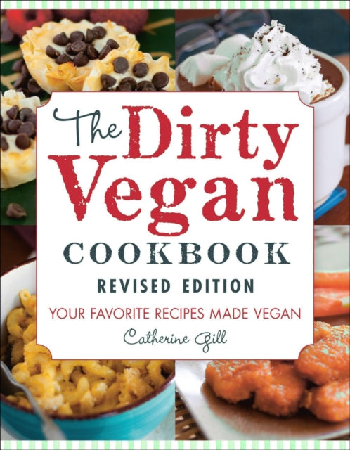 Book cover of: Dirty Vegan Cookbook, Revised Edition. By: Catherine Gill