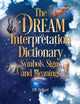Book cover of: Dream Interpretation Dictionary: Symbols, Signs, And Meanings. By: J.M. DeBord