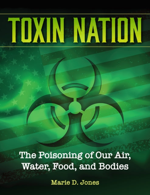 Book cover of: Toxin Nation. By: Marie D. Jones