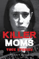 Book cover of: Killer Moms. By: Amanda R. Woomer