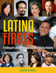 Book cover of: Latino Firsts. By: Nicolás Kanellos
