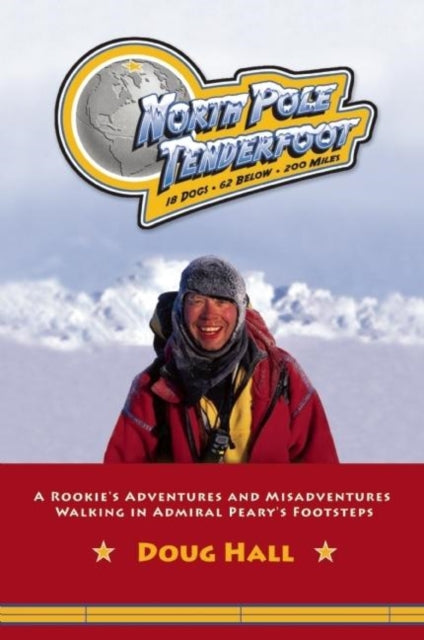 Book cover of: North Pole Tenderfoot. By: Hall, Doug