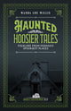 Book cover of: Haunted Hoosier Tales. By: Wanda Lou Willis