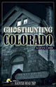 Book cover of: Ghosthunting Colorado. By: Kailyn Lamb