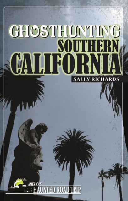 Book cover of: Ghosthunting Southern California. By: Sally Richards