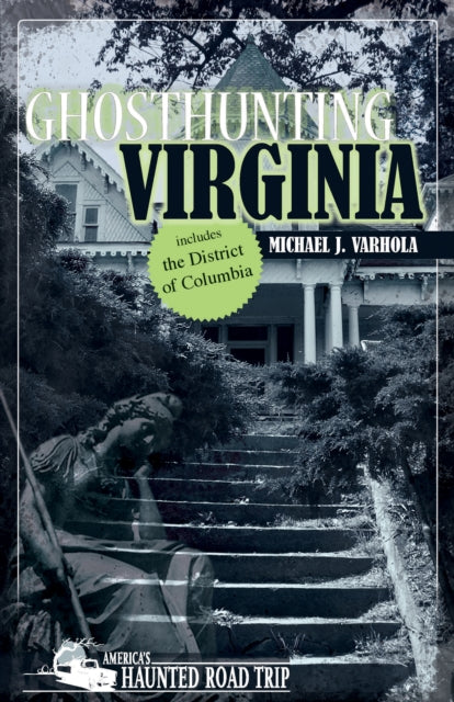Book cover of: Ghosthunting Virginia. By: Michael J. Varhola