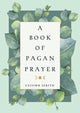 Book cover of: Book of Pagan Prayer. By: Ceisiwr Serith