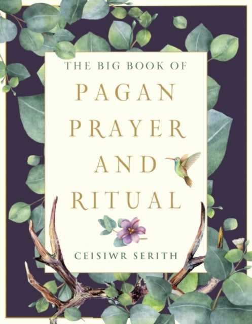 Book cover of: Big Book of Pagan Prayer and Ritual. By: Ceisiwr Serith
