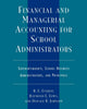Book cover of: Financial and Managerial Accounting for School Administrators. By: Everett R.E.