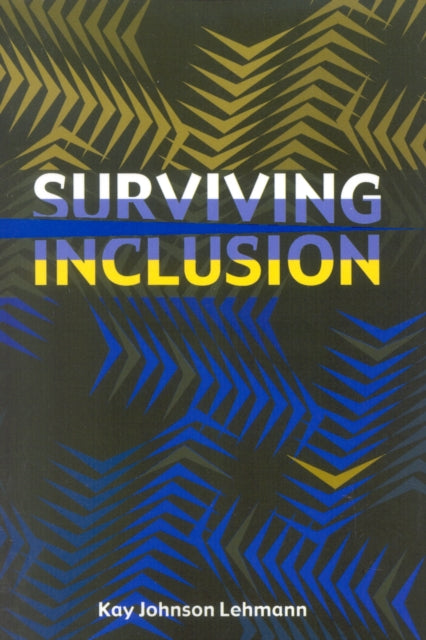Book cover of: Surviving Inclusion. By: Kay Johnson Lehmann