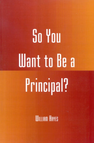 So You Want to be a Principal?