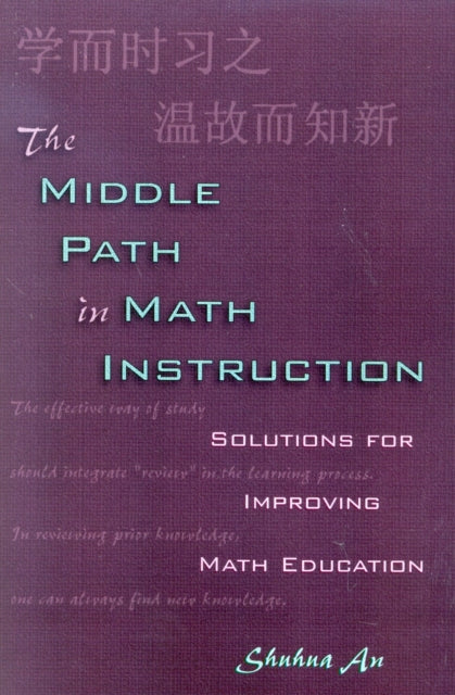 Book cover of: Middle Path in Math Instruction. By: Shuhua An