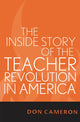 Book cover of: Inside Story of the Teacher Revolution in America. By: Don Cameron