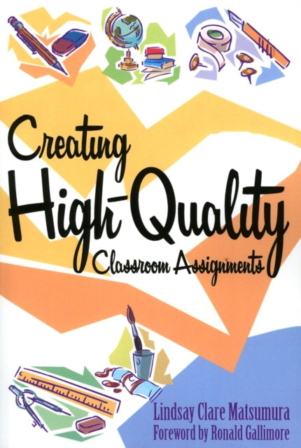 Book cover of: Creating High-Quality Classroom Assignments. By: Matsumura Lindsay Clare