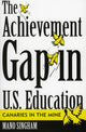 Book cover of: Achievement Gap in U.S. Education. By: Mano Singham