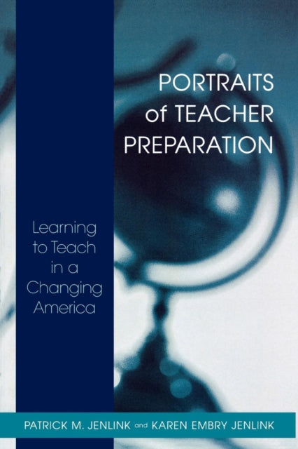 Book cover of: Portraits of Teacher Preparation. By: Jenlink Patrick M.