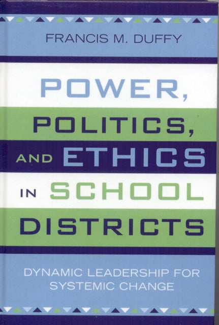 Book cover of: Power, Politics, and Ethics in School Districts. By: Francis M. Duffy