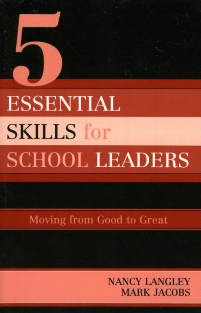 Book cover of: 5 Essential Skills of School Leadership. By: Nancy Langley