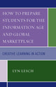 Book cover of: How to Prepare Students for the Information Age and Global Marketplace. By: Lesch Lyn, Lyn Lesch