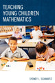 Book cover of: Teaching Young Children Mathematics. By: Sydney L. Schwartz