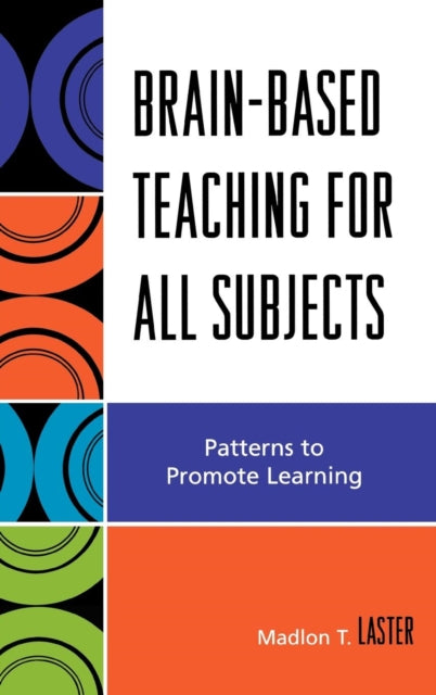 Book cover of: Brain-Based Teaching for All Subjects. By: Madlon T. Laster, Madlon Laster