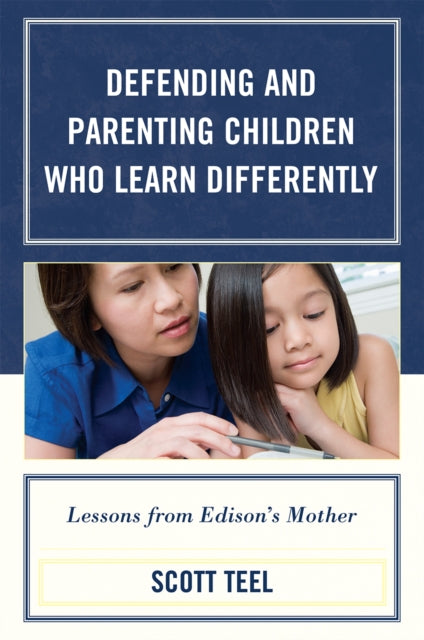Book cover of: Defending and Parenting Children Who Learn Differently. By: Scott Teel