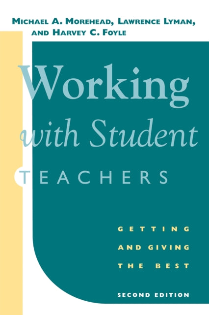 Book cover of: Working with Student Teachers. By: Michael A. Morehead