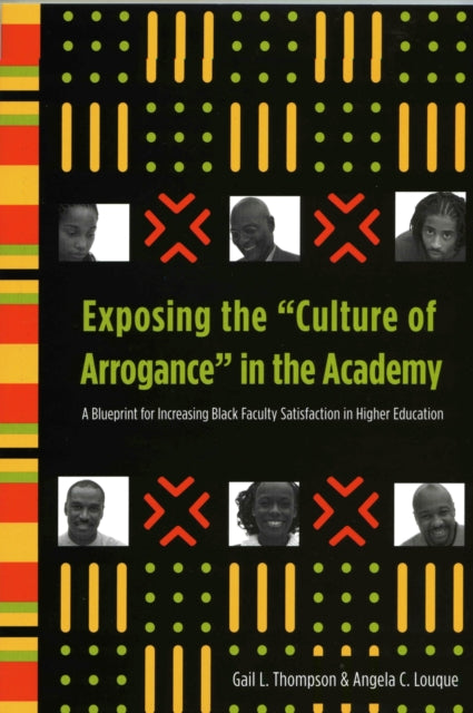 Book cover of: Exposing the "Culture of Arrogance" in the Academy. By: Gail L. Thompson
