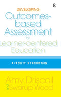 Developing Outcomes-Based Assessment for Learner-Centered Education