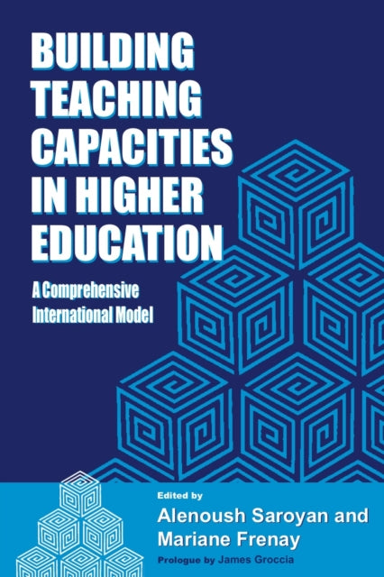 Book cover of: Building Teaching Capacities in Higher Education. By: Alenoush Saroyan