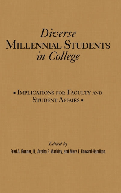 Book cover of: Diverse Millennial Students in College. By: Fred A. Bonner