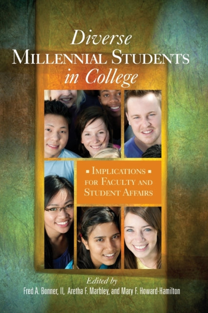 Book cover of: Diverse Millennial Students in College. By: Fred A. Bonner