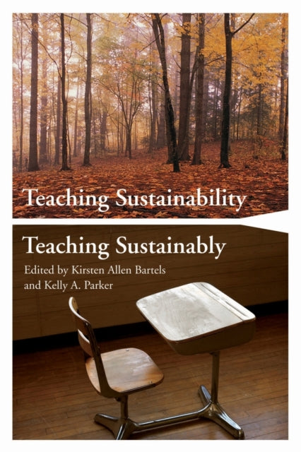 Book cover of: Teaching Sustainability / Teaching Sustainably. By: Kirsten Allen Bartels