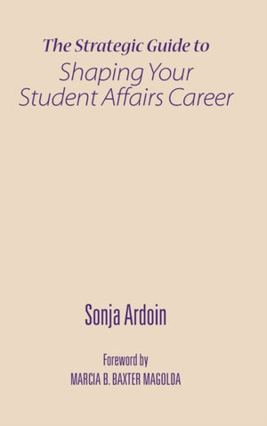 Strategic Guide to Shaping Your Student Affairs Career