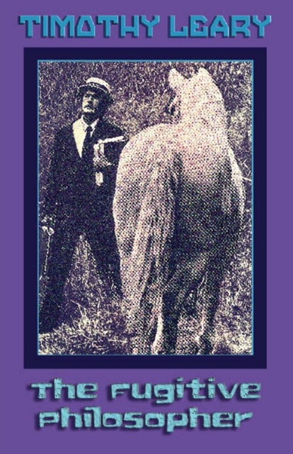 Book cover of: Fugitive Philosopher. By: Timothy Leary
