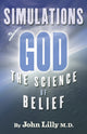 Book cover of: Simulations of God. By: John C. Lilly