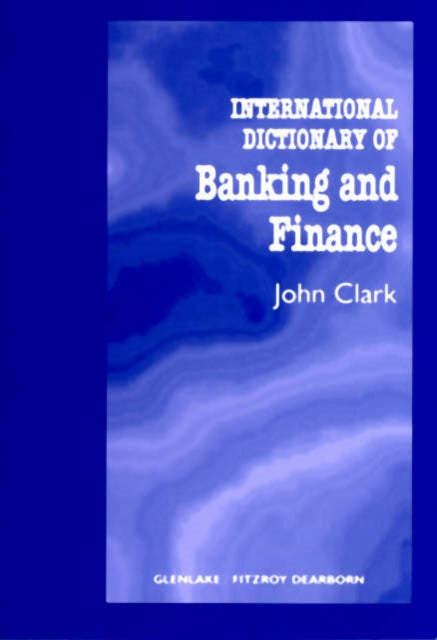 Book cover of: International Dictionary of Banking and Finance