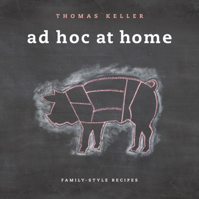 Book cover of: Ad Hoc at Home. By: Thomas Keller