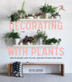 Book cover of: Decorating with Plants. By: Baylor Chapman