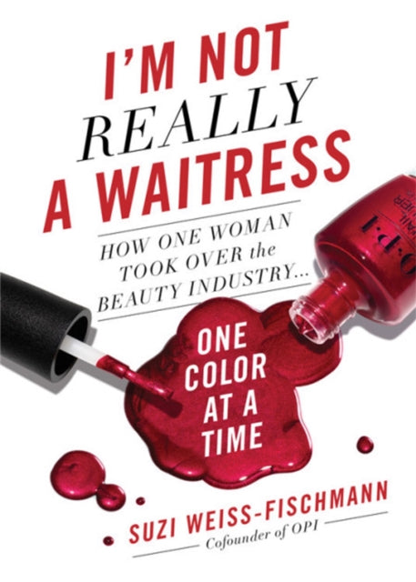 Book cover of: I'm Not Really a Waitress. By: Suzi Weiss-Fischmann