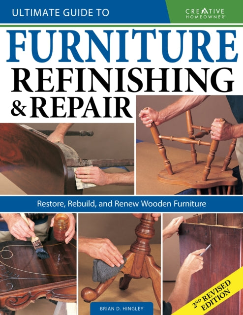 Book cover of: Ultimate Guide to Furniture Repair & Refinishing, 2nd Revised Edition. By: Brian Hingley