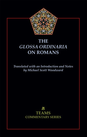 The Glossa Ordinaria on Romans